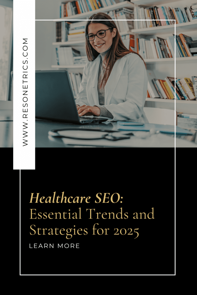 Healthcare SEO: Essential Trends and Strategies for 2025.