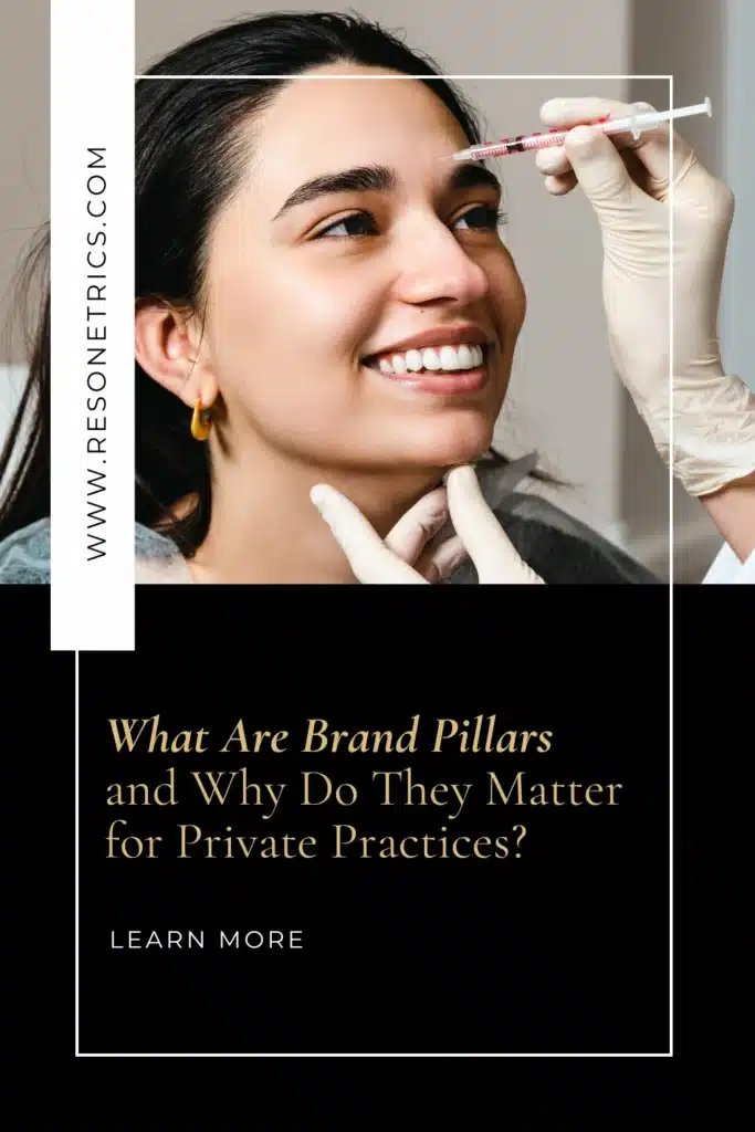 A woman receives a Botox injection in a professional medspa setting. Below the image, text reads “What Are Brand Pillars and Why Do They Matter for Private Practices?” with the website URL www.resonetrics.com. This pin visually reinforces branding and targeted email marketing strategies for private practices seeking expert email marketing consulting and list-building support.