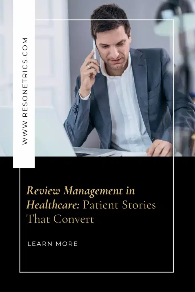 A man uses his phone in front of a computer, symbolizing review management in healthcare. Bottom half has a black background with gold text that reads ‘Review Management in Healthcare: Patient Stories That Convert.’ The top left features vertical text ‘WWW.RESONETRICS.COM’.